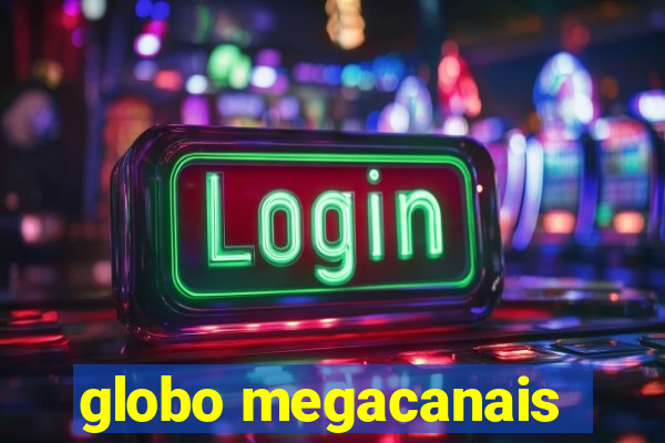 globo megacanais